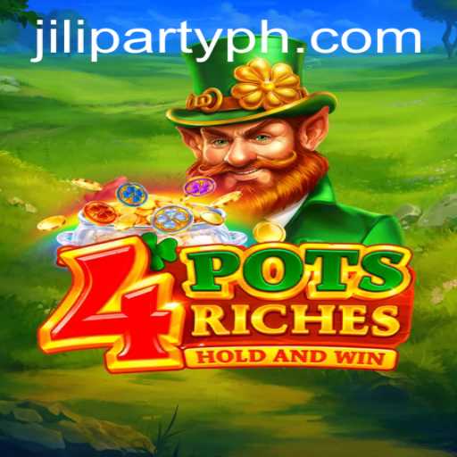Exploring the Exciting World of 4potsriches and the Jiliparty Challenge
